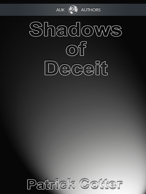 Title details for Shadows of Deceit by Patrick Cotter - Wait list